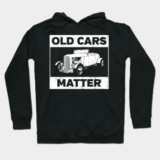 Old Cars Matter Hoodie